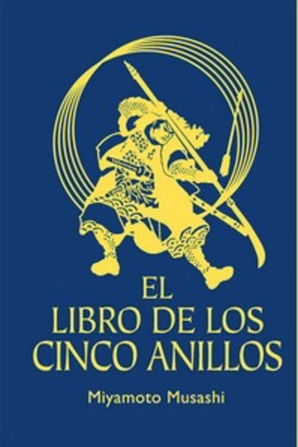 El Libro De Los Cinco Anillos - Tapa Dura, De Musashi, Miyamoto. Editorial Libreria Universitaria Lu, Tapa Dura En Español