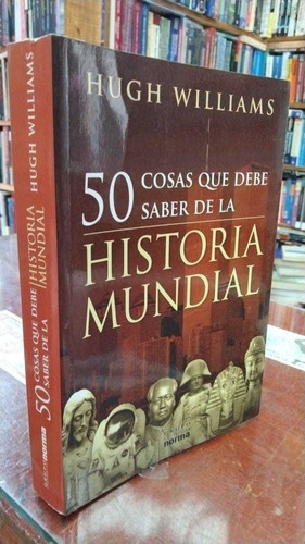 Libro 50 Cosas Que Debe Saber De La Historia Mundial 