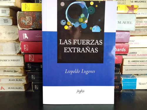 Las Fuerzas Extrañas Leopoldo Lugones  Nuevo