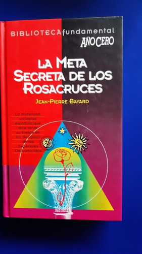 Libro La Meta Secreta De Los Rosacruces
