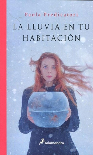 Libro - La Lluvia En Tu Habitación - Paola Predicatori