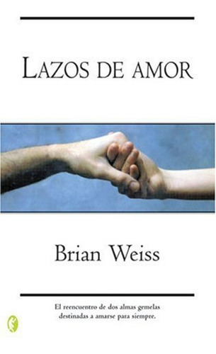 Lazos De Amor / Brian Weiss / Enviamos