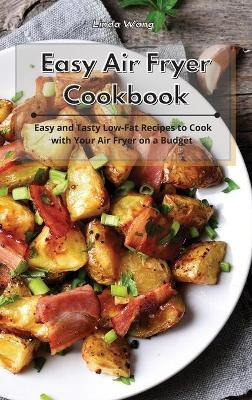 Libro Easy Air Fryer Cookbook : Easy And Tasty Low-fat Re...