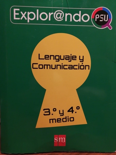 Explorando Psu, Lenguaje Y Comunicación 3ero Y 4to Medio