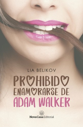 Prohibido Enamorarse De Adam Walker - Lia Belikov