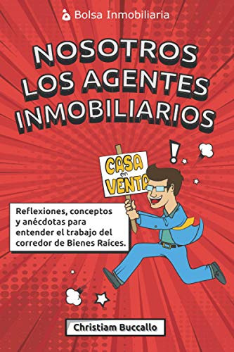 Nosotros Los Agentes Inmobiliarios: Reflexiones, Conceptos Y