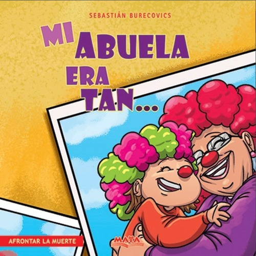 Libro. Mi Abuela Era Tan... Cuento Para Afrontar La Muerte