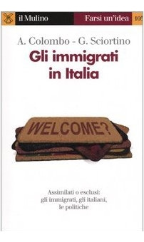 Livro Gli Immigrati In Italia - Farsi Un'idea - Vol. 105 - A. Colombo E G. Sciortino [2004]
