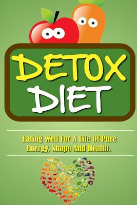 Libro Detox Diet: Eating Well For A Life Of Pure Energy, ...