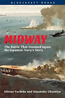 Midway: The Battle That Doomed Japan, The Japanese Navyøs Story (bluejacket Books), De Mitsuo Fuchida. Editorial Naval Institute Press, Tapa Blanda En Inglés