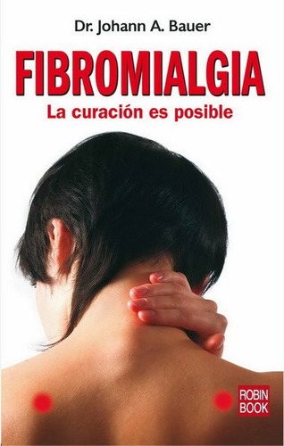 FibromiaLGía - La Curación Es Posible, Dr. Bauer, Robin Book