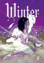 Comprar Crónicas Lunares 4: Winter: Blanda, de Marissa Meyer., vol. 4.0. Editorial Vrya, tapa 1.0, edición crónicas lunares en español, 2023