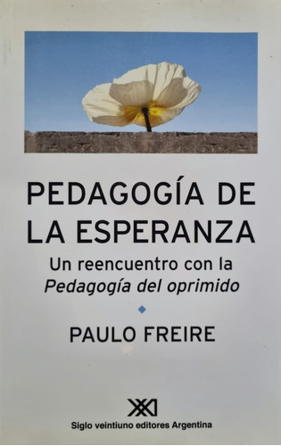 Pedagogía De La Esperanza. Paulo Freire