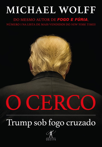 O cerco: Trump sob fogo cruzado, de Wolff, Michael. Editora Schwarcz SA, capa dura em português, 2019