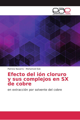 Libro: Efecto Del Ión Cloruro Y Sus Complejos En Sx De Cobre