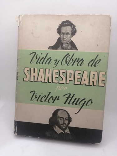 Shakespeare Vida Y Obra. Víctor Hugo 