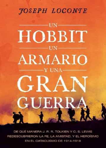 Un Hobbit, Un Armario Y Una Gran Guerra - Joseph Loconte