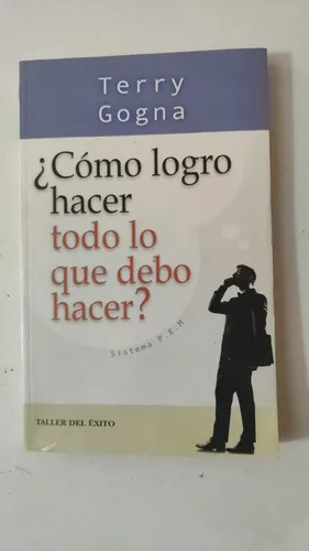 ¿como Logro Hacer Todo Lo Que Debo Hacer?-terry Gogna-(8) (Usado)