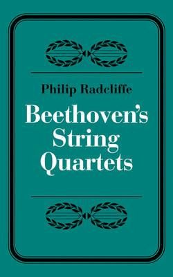 Libro Beethoven's String Quartets - Philip Radcliffe