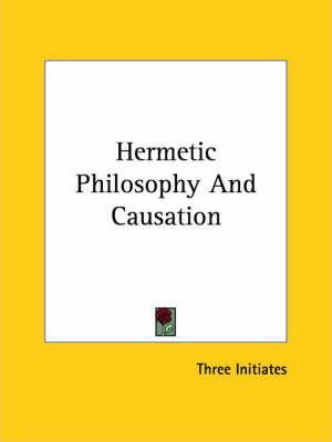 Libro Hermetic Philosophy And Causation - Three Initiates