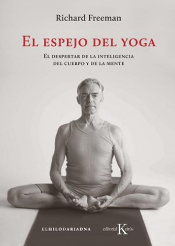 El Espejo Del Yoga, Richard Freeman, El Hilo De Ariadna