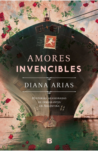 Amores Invencibles - Diana Arias - Ediciones B - Libro