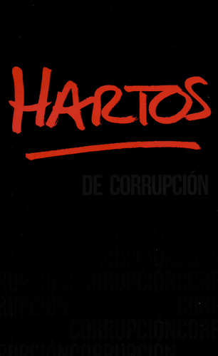 Hartos De Corrupción