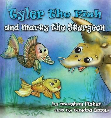 Libro Tyler The Fish And Marty The Sturgeon - Meaghan Fis...