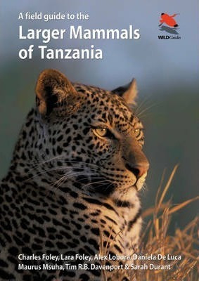 A Field Guide To The Larger Mammals Of Tanzania - Charles...