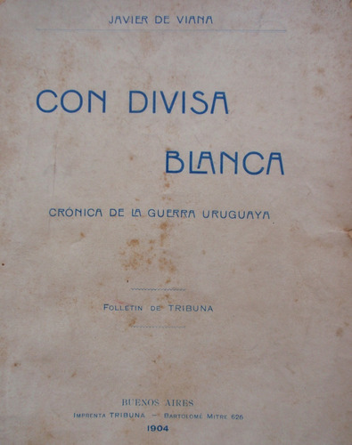 Revolucion Saravia 1904 Con Divisa Blanca Viana 1er Edicion