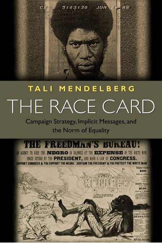 Libro: The Race Card: Strategy, Implicit Messages, And The
