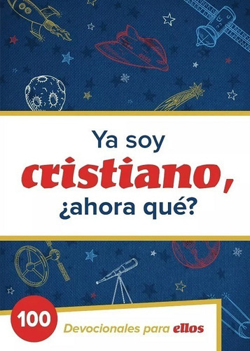 Ya Soy Cristiano ¿ahora Qué? 100 Devocionales Para Ellos, De B&h Niños. Editorial B&h Español, Tapa Blanda En Español, 2018