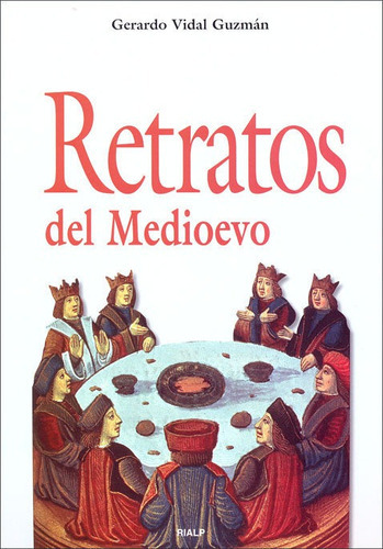 RETRATOS DEL MEDIOEVO, de VIDAL GUZMAN, GERARDO. Editorial Ediciones Rialp, S.A., tapa blanda en español