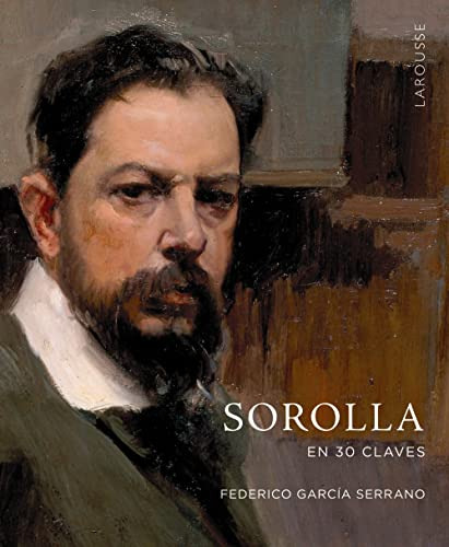 Sorolla En 30 Claves -larousse - Libros Ilustrados- Practico