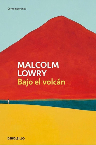 Libro: Bajo El Volcán. Lowry, Malcolm. Debolsillo