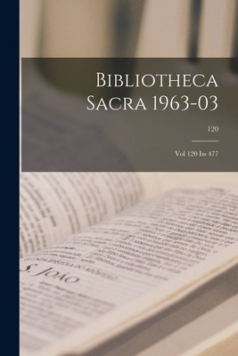 Libro Bibliotheca Sacra 1963-03: Vol 120 Iss 477; 120 - A...