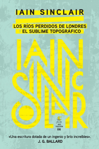 Rios Perdidos De Londres. Iain Sinclair. Fiordo