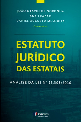 Estatuto jurídico das estatais, de Noronha, João Otávio De. Editora Fórum Ltda, capa mole em português, 2018