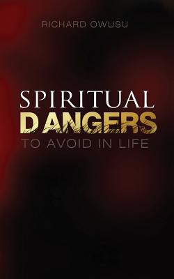 Libro Spiritual Dangers To Avoid In Life - Owusu, Richard