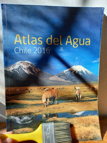 Atlas Del Agua En Chile,clave Para Conocer Comprender Crisis