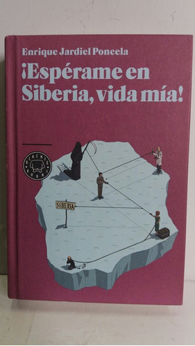 ¡espérame En Siberia, Vida Mía!. Enrique Jardiel Poncela