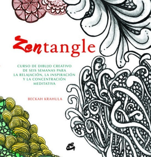 Zentangle. Curso De Dibujo Creativo De Seis Semanas