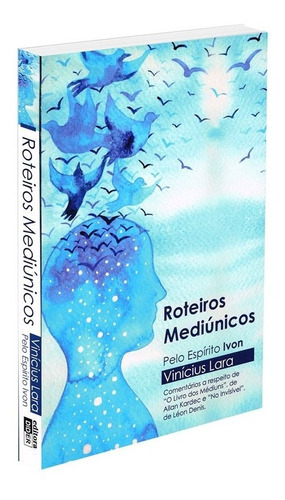 Roteiros Mediúnicos: Não Aplica, De Médium: Vinícius Lara / Ditado Por: Ivon. Série Não Aplica, Vol. Não Aplica. Editora Didier, Capa Mole, Edição Não Aplica Em Português, 2017