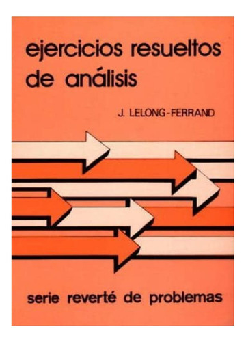 Ejercicios Resueltos De Análisis 1º Edicion, De Lelongferran, Jacqueline. Editorial Reverte, Tapa Blanda En Español