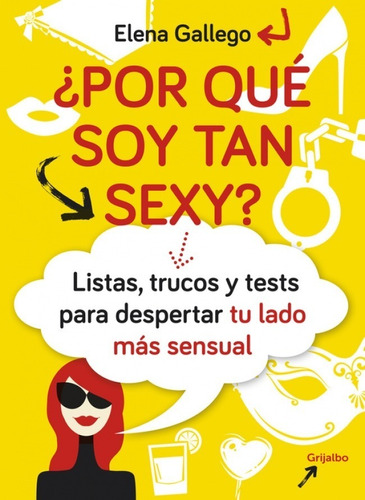 ¿por Qué Soy Tan Sexy? Trucos - E.gallegos - Grijalbo