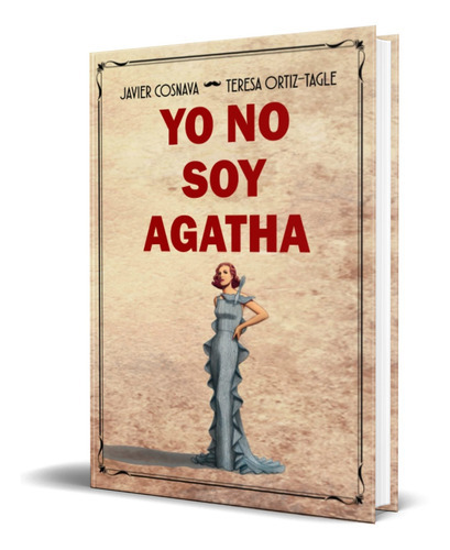 Yo No Soy Agatha, De Teresa Ortiz-tagle. Editorial Independently Published, Tapa Blanda En Español, 2022