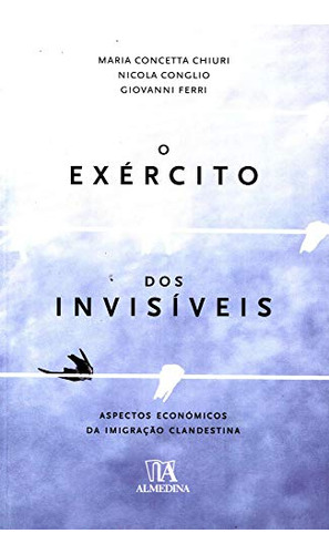 Libro O Exército Dos Invisíveis Aspectos Económicos Da Imigr