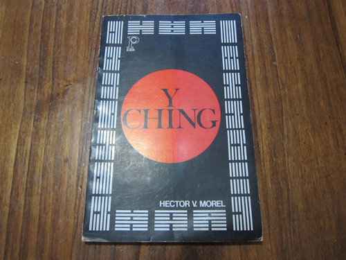 Y Ching - Hector V. Morel - Ed: Kier  