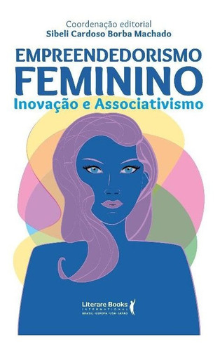 Empreendedorismo Feminino - Inovação E Associativismo