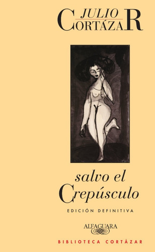 Salvo El Crepusculo - Julio Cortazar